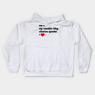 Me + My Cavalier King Charles Spaniel = Love Kids Hoodie